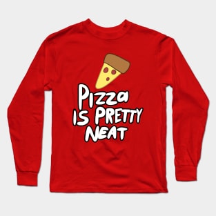 pizza is pretty neat Long Sleeve T-Shirt